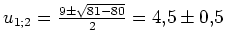 $ u_{1; 2}=\frac{9\pm\sqrt{81-80}}{2}=4,5\pm0,5$