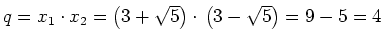 $ q=x_1\cdot{}x_2=\left(3+\sqrt{5}\right)\cdot{}\left(3-\sqrt{5}\right)=9-5=4$