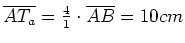 $ \overline{AT_a}=\frac{4}{1}\cdot{}\overline{AB}=10cm$