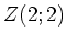 $ Z(2; 2)$