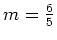 $ m=\frac{6}{5}$