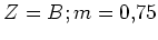 $ Z = B; m = 0,75$