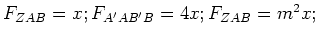 $ F_{ZAB}=x; F_{A'AB'B}=4x; F_{ZAB}=m^2x;$