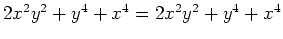 $ 2x^2y^2+y^4+x^4=2x^2y^2+y^4+x^4$