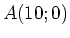$ A(10; 0)$