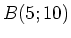 $ B(5; 10)$
