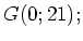 $ G(0; 21);$