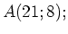 $ A(21; 8);$