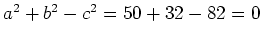 $ a^2+b^2-c^2=50+32-82=0$