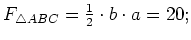 $ F_{\triangle ABC}=\frac{1}{2}\cdot{}b\cdot{}a=20;$