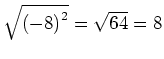 $ \sqrt{\left(-8\right)^2}=\sqrt{64}=8$