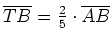 $ \overline{TB}=\frac{2}{5}\cdot{}\overline{AB}$