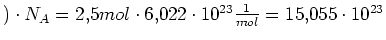 $ )\cdot{}N_A=2,5mol\cdot{}6,022\cdot{}10^{23}\frac{1}{mol}=15,055\cdot{}10^{23}$