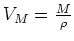 $ V_M=\frac{M}{\rho}$