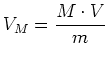 $\displaystyle V_M=\frac{M\cdot{}V}{m}$