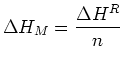 $\displaystyle \Delta H_M=\frac{\Delta H^R}{n}$