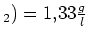 $ _2)=1,33\frac{g}{l}$
