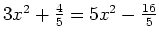 $ 3x^2+\frac{4}{5}=5x^2-\frac{16}{5}$